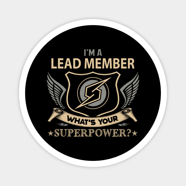 Lead Member T Shirt - Superpower Gift Item Tee Magnet by Cosimiaart